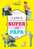 Le guide du super futur papa