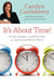 It's About Time! - 10 Smart Strategies to Avoid Time Traps and Invest Yourself Where It Matters