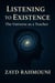 “Listening to Existence” – the universe as a teacher.
