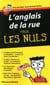L'anglais de la rue guide de conversation pour les nuls
