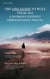 The One Guide to Rule Them All -  A Woman's Journey Through Solo Travel