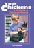 Your Chickens - A Kid's Guide to Raising and Showing