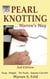 Pearl Knotting...Warren's Way, 2nd Edition