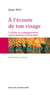 A l'écoute de ton visage - L'ultime accompagnement d'une malade d'Alzheimer