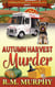 Autumn Harvest Murder (A Rolling Dough Pizza Truck Mystery Book 3) - Rolling Dough Pizza Truck Mystery, #3