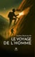 Le voyage de l’Homme