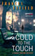 Cold to the Touch - A Sarah Fortune Mystery