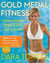 Gold Medal Fitness - A Revolutionary 5-Week Program