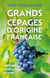 Grands cépages d'origine française - Histoire, généalogie et vins