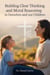 Building Clear Thinking and  Moral Reasoning  in  Ourselves and Our Children