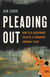Pleading Out - How Plea Bargaining Creates a Permanent Criminal Class