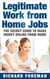 Legitimate Work from Home Jobs: The Secret Guide to Make Money Online from Home (Work from Home Ideas, Tips)
