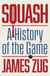 Squash - A History of the Game