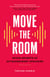 Move the Room: Seven Secrets of Extraordinary Speakers
