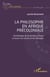 La philosophie en Afrique précoloniale - Archéologie de la pensée critique à travers les textes et les concepts