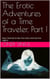 The Erotic Adventures of a Time Travellor - The Erotic Adventures of a Time Traveler, #1