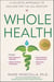 Whole Health - A Holistic Approach to Healing for the 21st Century