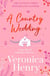 A Country Wedding - The romantic, uplifting and feel-good read you won’t want to miss! (Honeycote Book 3)