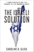 The Israeli Solution - A One-State Plan for Peace in the Middle East