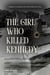 The Girl Who Killed Kennedy