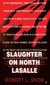 Slaughter on North Lasalle