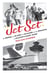 Jet Set - The People, the Planes, the Glamour, and the Romance in Aviation's Glory Years