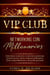 Vip Club - Networking con Millonarios - Cómo hacer Contactos y Conexiones Poderosas.Circulo Social y Red de Contactos Millonarios.Éxito,Emprendimiento y Desarrollo personal