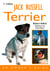 Jack Russell Terrier - An Owner’s Guide