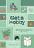 Get a Hobby - 365 Things to Do for Fun (Not Work!)