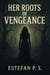 Her Root of Vengeance