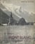 Le massif du Mont-Blanc, vallées et sommets - Avec 82 photographies