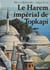 Le Harem impérial de Topkapi