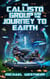 The Callisto Group and the Journey to Earth - The Callisto Series