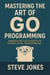 Mastering the Art of Go Programming: Unraveling the Secrets of Expert-Level Programming