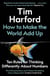How to Make the World Add Up - Ten Rules for Thinking Differently About Numbers