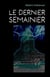 Le Dernier semainier
