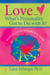 Love...What's Personality Got To Do With It? - Working at Love to Make Love Work