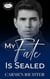 My Fate Is Sealed - Sealed With a Kiss, #4