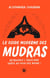 Le guide moderne des Mudras - Retrouvez l'équilibre grâce au yoga des mains !