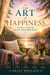 The Art of Happiness - Living a Life of Peace and Simplicity