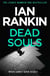 Dead Souls - The number one bestselling series that inspired BBC One’s REBUS