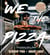 We the Pizza - Slangin' Pies and Savin' Lives