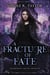 A Fracture of Fate - The Resonant Arcana, #5