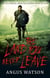 The Land You Never Leave - Book 2 of the West of West Trilogy