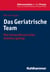 Das Geriatrische Team - Wie interprofessionelles Arbeiten gelingt