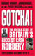 Gotcha! - The Untold Story of Britain's Biggest Cash Robbery
