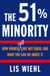 The 51% Minority - How Women Still Are Not Equal and What You Can Do About It