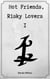 Hot Friends, Risky Lovers 1 - Hot Friends, Risky Lovers, #1