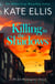 Killing in the Shadows - The brand new book in the DI Joe Plantagenet crime series