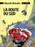Benoît Brisefer (Lombard) - tome 10 - La Route du Sud